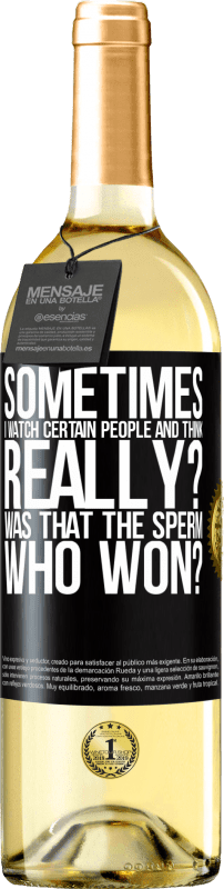 29,95 € 免费送货 | 白葡萄酒 WHITE版 有时我看着某些人并想...真的吗？那是赢了的精子？ 黑标. 可自定义的标签 青年酒 收成 2024 Verdejo
