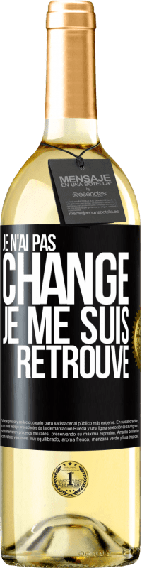 29,95 € Envoi gratuit | Vin blanc Édition WHITE Je n'ai pas changé. Je me suis retrouvé Étiquette Noire. Étiquette personnalisable Vin jeune Récolte 2024 Verdejo