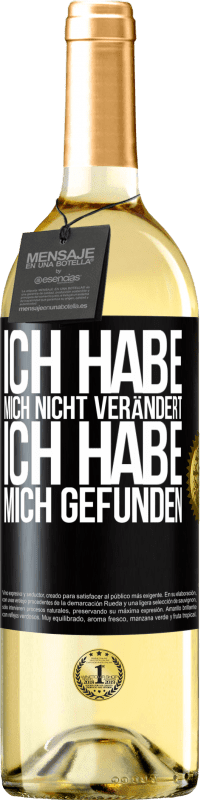 29,95 € Kostenloser Versand | Weißwein WHITE Ausgabe Ich habe mich nicht verändert. Ich habe mich gefunden Schwarzes Etikett. Anpassbares Etikett Junger Wein Ernte 2024 Verdejo