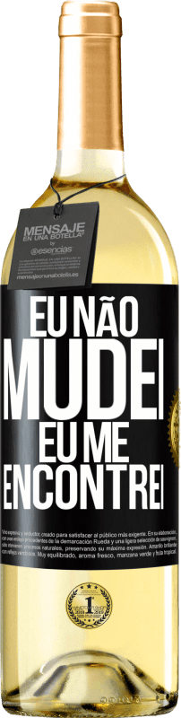 29,95 € Envio grátis | Vinho branco Edição WHITE Eu não mudei Eu me encontrei Etiqueta Preta. Etiqueta personalizável Vinho jovem Colheita 2024 Verdejo