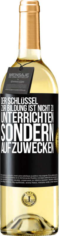 29,95 € Kostenloser Versand | Weißwein WHITE Ausgabe Der Schlüssel zur Bildung ist nicht zu unterrichten sondern aufzuwecken Schwarzes Etikett. Anpassbares Etikett Junger Wein Ernte 2024 Verdejo