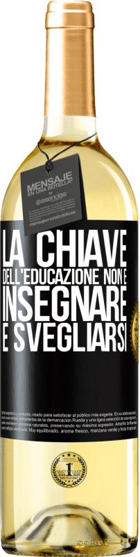 29,95 € Spedizione Gratuita | Vino bianco Edizione WHITE La chiave dell'educazione non è insegnare, è svegliarsi Etichetta Nera. Etichetta personalizzabile Vino giovane Raccogliere 2024 Verdejo