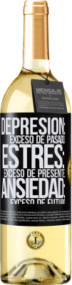 29,95 € Envío gratis | Vino Blanco Edición WHITE Depresión: exceso de pasado. Estrés: exceso de presente. Ansiedad: exceso de futuro Etiqueta Negra. Etiqueta personalizable Vino joven Cosecha 2023 Verdejo