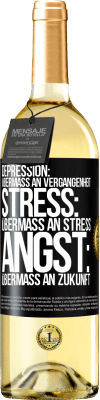 29,95 € Kostenloser Versand | Weißwein WHITE Ausgabe Depression: Übermaß an Vergangenheit. Stress: Übermaß an Stress. Angst: Übermaß an Zukunft Schwarzes Etikett. Anpassbares Etikett Junger Wein Ernte 2024 Verdejo