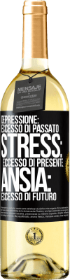 29,95 € Spedizione Gratuita | Vino bianco Edizione WHITE Depressione: eccesso in eccesso. Stress: eccesso di presente. Ansia: eccesso di futuro Etichetta Nera. Etichetta personalizzabile Vino giovane Raccogliere 2023 Verdejo