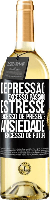 29,95 € Envio grátis | Vinho branco Edição WHITE Depressão: excesso passado. Estresse: excesso de presente. Ansiedade: excesso de futuro Etiqueta Preta. Etiqueta personalizável Vinho jovem Colheita 2024 Verdejo