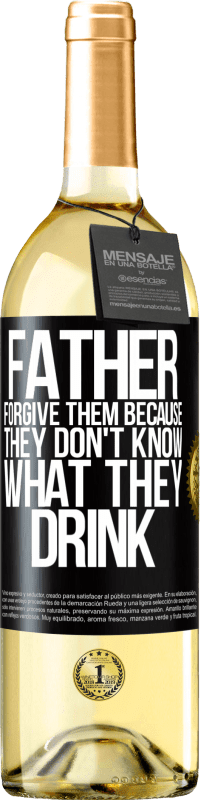 29,95 € Free Shipping | White Wine WHITE Edition Father, forgive them, because they don't know what they drink Black Label. Customizable label Young wine Harvest 2023 Verdejo