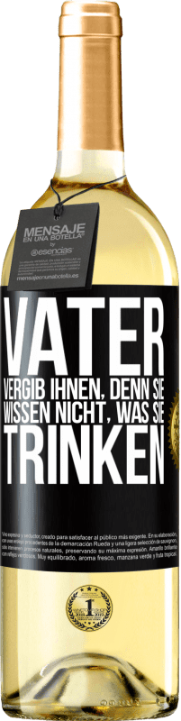 29,95 € Kostenloser Versand | Weißwein WHITE Ausgabe Vater, vergib ihnen, denn sie wissen nicht, was sie trinken Schwarzes Etikett. Anpassbares Etikett Junger Wein Ernte 2024 Verdejo