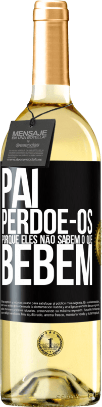 29,95 € Envio grátis | Vinho branco Edição WHITE Pai, perdoe-os, porque eles não sabem o que bebem Etiqueta Preta. Etiqueta personalizável Vinho jovem Colheita 2024 Verdejo