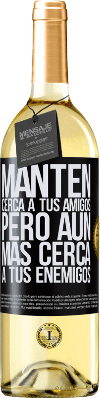 29,95 € Envío gratis | Vino Blanco Edición WHITE Mantén cerca a tus amigos, pero aún más cerca a tus enemigos Etiqueta Negra. Etiqueta personalizable Vino joven Cosecha 2025 Verdejo