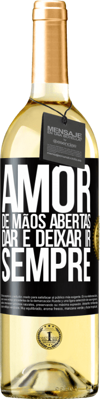 29,95 € Envio grátis | Vinho branco Edição WHITE Amor, de mãos abertas. Dar e deixar ir. Sempre Etiqueta Preta. Etiqueta personalizável Vinho jovem Colheita 2024 Verdejo