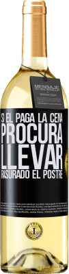 29,95 € Envío gratis | Vino Blanco Edición WHITE Si él paga la cena, procura llevar rasurado el postre Etiqueta Negra. Etiqueta personalizable Vino joven Cosecha 2025 Verdejo