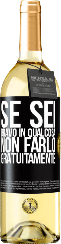 29,95 € Spedizione Gratuita | Vino bianco Edizione WHITE Se sei bravo in qualcosa, non farlo gratuitamente Etichetta Nera. Etichetta personalizzabile Vino giovane Raccogliere 2024 Verdejo