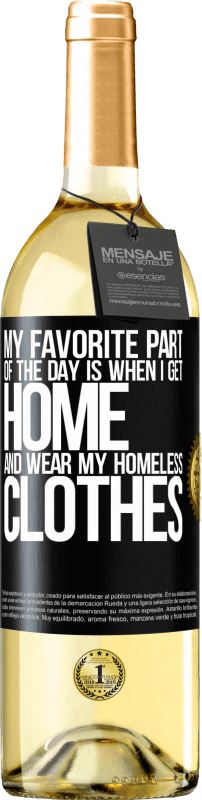 29,95 € Free Shipping | White Wine WHITE Edition My favorite part of the day is when I get home and wear my homeless clothes Black Label. Customizable label Young wine Harvest 2024 Verdejo