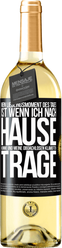 29,95 € Kostenloser Versand | Weißwein WHITE Ausgabe Mein Lieblingsmoment des Tages ist, wenn ich nach Hause komme und meine obdachlosen Klamotten trage Schwarzes Etikett. Anpassbares Etikett Junger Wein Ernte 2024 Verdejo