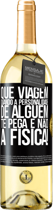 29,95 € Envio grátis | Vinho branco Edição WHITE que viagem quando a personalidade de alguém te pega e não a física! Etiqueta Preta. Etiqueta personalizável Vinho jovem Colheita 2024 Verdejo