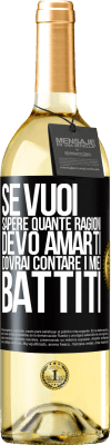 29,95 € Spedizione Gratuita | Vino bianco Edizione WHITE Se vuoi sapere quante ragioni devo amarti, dovrai contare i miei battiti Etichetta Nera. Etichetta personalizzabile Vino giovane Raccogliere 2023 Verdejo