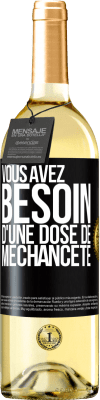 29,95 € Envoi gratuit | Vin blanc Édition WHITE Vous avez besoin d'une dose de méchanceté Étiquette Noire. Étiquette personnalisable Vin jeune Récolte 2023 Verdejo