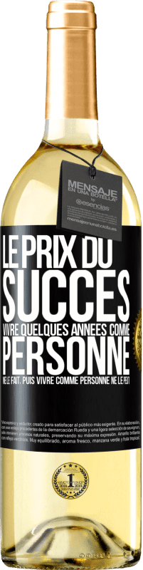 29,95 € Envoi gratuit | Vin blanc Édition WHITE Le prix du succès. Vivre quelques années comme personne ne le fait, puis vivre comme personne ne le peut Étiquette Noire. Étiquette personnalisable Vin jeune Récolte 2025 Verdejo