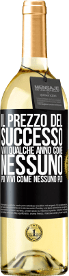 29,95 € Spedizione Gratuita | Vino bianco Edizione WHITE Il prezzo del successo. Vivi qualche anno come nessuno, poi vivi come nessuno può Etichetta Nera. Etichetta personalizzabile Vino giovane Raccogliere 2023 Verdejo