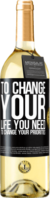 29,95 € Free Shipping | White Wine WHITE Edition To change your life you need to change your priorities Black Label. Customizable label Young wine Harvest 2023 Verdejo