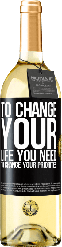 29,95 € Бесплатная доставка | Белое вино Издание WHITE Чтобы изменить свою жизнь, вам нужно изменить свои приоритеты Черная метка. Настраиваемая этикетка Молодое вино Урожай 2023 Verdejo