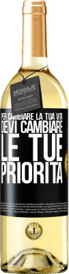 29,95 € Spedizione Gratuita | Vino bianco Edizione WHITE Per cambiare la tua vita devi cambiare le tue priorità Etichetta Nera. Etichetta personalizzabile Vino giovane Raccogliere 2023 Verdejo