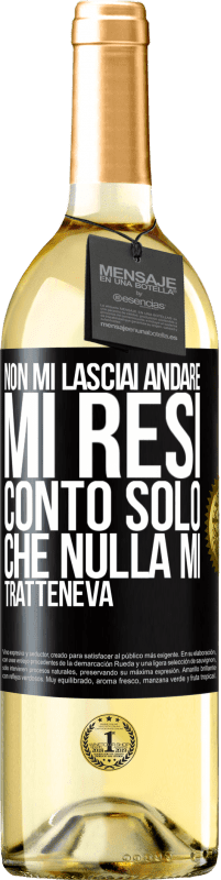 29,95 € Spedizione Gratuita | Vino bianco Edizione WHITE Non mi lasciai andare, mi resi conto solo che nulla mi tratteneva Etichetta Nera. Etichetta personalizzabile Vino giovane Raccogliere 2024 Verdejo