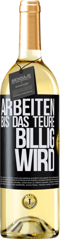 29,95 € Kostenloser Versand | Weißwein WHITE Ausgabe Arbeiten, bis das Teure billig wird Schwarzes Etikett. Anpassbares Etikett Junger Wein Ernte 2023 Verdejo