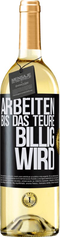 29,95 € Kostenloser Versand | Weißwein WHITE Ausgabe Arbeiten, bis das Teure billig wird Schwarzes Etikett. Anpassbares Etikett Junger Wein Ernte 2024 Verdejo