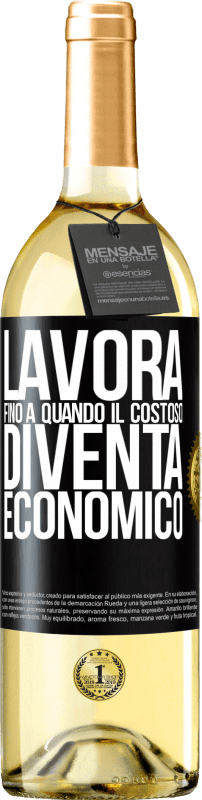 29,95 € Spedizione Gratuita | Vino bianco Edizione WHITE Lavora fino a quando il costoso diventa economico Etichetta Nera. Etichetta personalizzabile Vino giovane Raccogliere 2024 Verdejo