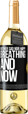 29,95 € Free Shipping | White Wine WHITE Edition Neither sad nor happy. Breathing and now Black Label. Customizable label Young wine Harvest 2023 Verdejo