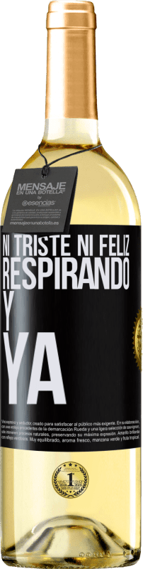 29,95 € Envío gratis | Vino Blanco Edición WHITE Ni triste ni feliz. Respirando y ya Etiqueta Negra. Etiqueta personalizable Vino joven Cosecha 2024 Verdejo