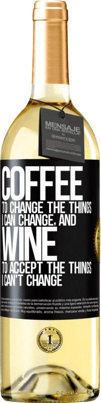 29,95 € Бесплатная доставка | Белое вино Издание WHITE КОФЕ, чтобы изменить то, что я могу изменить, и ВИН, чтобы принять то, что я не могу изменить Черная метка. Настраиваемая этикетка Молодое вино Урожай 2023 Verdejo