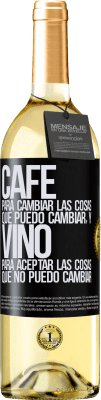 29,95 € Envío gratis | Vino Blanco Edición WHITE CAFÉ para cambiar las cosas que puedo cambiar, y VINO para aceptar las cosas que no puedo cambiar Etiqueta Negra. Etiqueta personalizable Vino joven Cosecha 2025 Verdejo