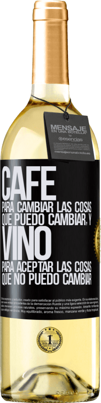 29,95 € Envío gratis | Vino Blanco Edición WHITE CAFÉ para cambiar las cosas que puedo cambiar, y VINO para aceptar las cosas que no puedo cambiar Etiqueta Negra. Etiqueta personalizable Vino joven Cosecha 2024 Verdejo