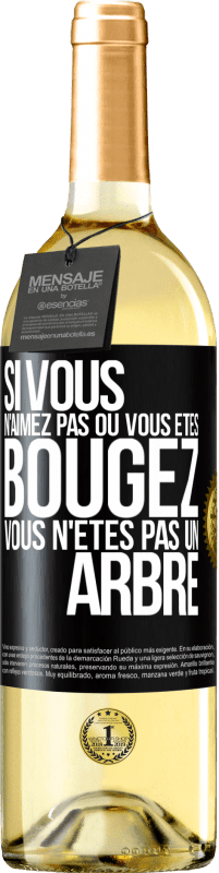 29,95 € Envoi gratuit | Vin blanc Édition WHITE Si vous n'aimez pas où vous êtes, bougez, vous n'êtes pas un arbre Étiquette Noire. Étiquette personnalisable Vin jeune Récolte 2024 Verdejo