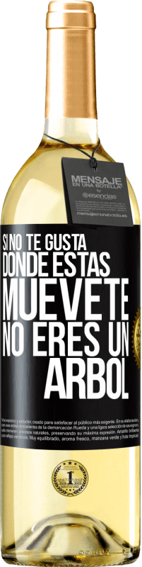 29,95 € Envío gratis | Vino Blanco Edición WHITE Si no te gusta donde estás, muévete, no eres un árbol Etiqueta Negra. Etiqueta personalizable Vino joven Cosecha 2024 Verdejo