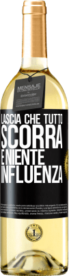 29,95 € Spedizione Gratuita | Vino bianco Edizione WHITE Lascia che tutto scorra e niente influenza Etichetta Nera. Etichetta personalizzabile Vino giovane Raccogliere 2023 Verdejo