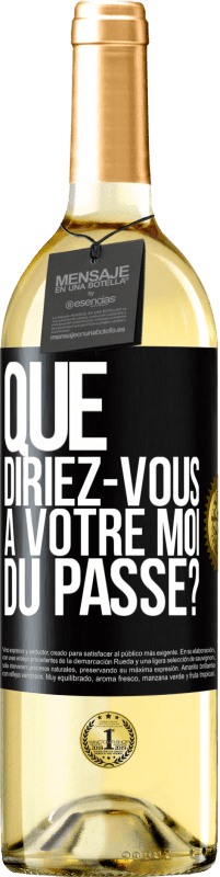 29,95 € Envoi gratuit | Vin blanc Édition WHITE Que diriez-vous à votre moi du passé? Étiquette Noire. Étiquette personnalisable Vin jeune Récolte 2024 Verdejo