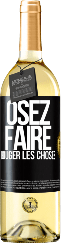 29,95 € Envoi gratuit | Vin blanc Édition WHITE Osez faire bouger les choses Étiquette Noire. Étiquette personnalisable Vin jeune Récolte 2025 Verdejo
