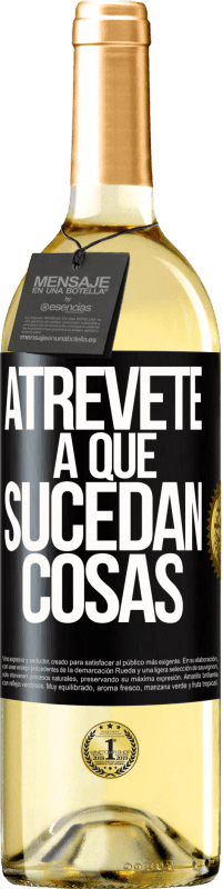 29,95 € Envío gratis | Vino Blanco Edición WHITE Atrévete a que sucedan cosas Etiqueta Negra. Etiqueta personalizable Vino joven Cosecha 2024 Verdejo