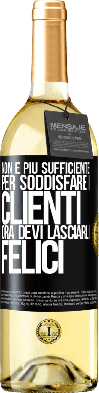 29,95 € Spedizione Gratuita | Vino bianco Edizione WHITE Non è più sufficiente per soddisfare i clienti. Ora devi lasciarli felici Etichetta Nera. Etichetta personalizzabile Vino giovane Raccogliere 2024 Verdejo