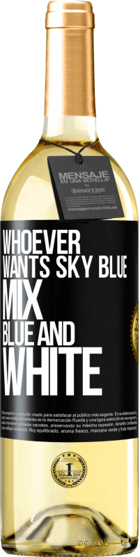 29,95 € Free Shipping | White Wine WHITE Edition Whoever wants sky blue, mix blue and white Black Label. Customizable label Young wine Harvest 2025 Verdejo