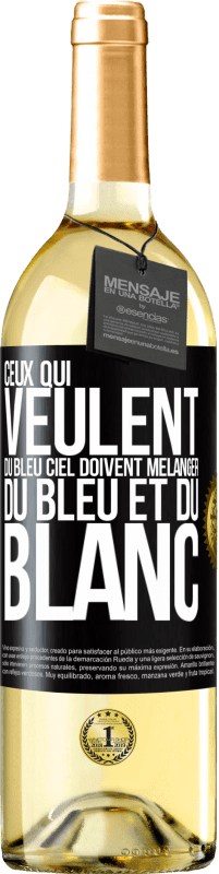 29,95 € Envoi gratuit | Vin blanc Édition WHITE Ceux qui veulent du bleu ciel doivent mélanger du bleu et du blanc Étiquette Noire. Étiquette personnalisable Vin jeune Récolte 2024 Verdejo