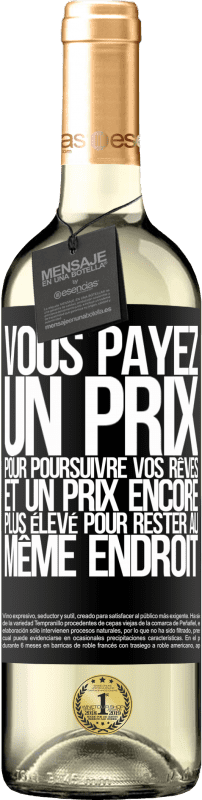 29,95 € Envoi gratuit | Vin blanc Édition WHITE Vous payez un prix pour poursuivre vos rêves, et un prix encore plus élevé pour rester au même endroit Étiquette Noire. Étiquette personnalisable Vin jeune Récolte 2024 Verdejo