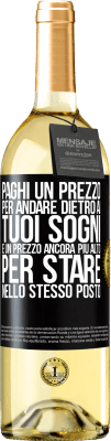 29,95 € Spedizione Gratuita | Vino bianco Edizione WHITE Paghi un prezzo per andare dietro ai tuoi sogni e un prezzo ancora più alto per stare nello stesso posto Etichetta Nera. Etichetta personalizzabile Vino giovane Raccogliere 2024 Verdejo