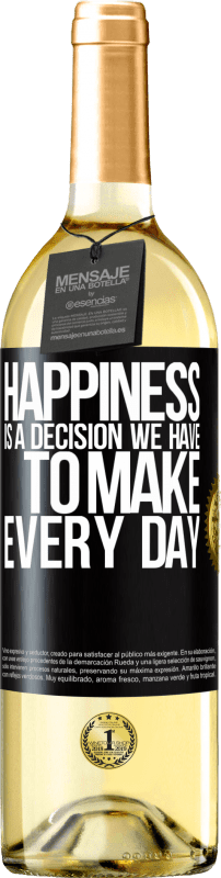29,95 € Бесплатная доставка | Белое вино Издание WHITE Счастье - это решение, которое мы должны принимать каждый день Черная метка. Настраиваемая этикетка Молодое вино Урожай 2023 Verdejo