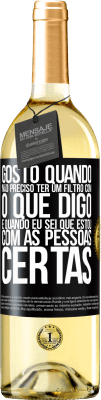 29,95 € Envio grátis | Vinho branco Edição WHITE Gosto quando não preciso ter um filtro com o que digo. É quando eu sei que estou com as pessoas certas Etiqueta Preta. Etiqueta personalizável Vinho jovem Colheita 2025 Verdejo