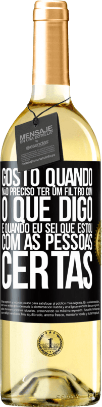 29,95 € Envio grátis | Vinho branco Edição WHITE Gosto quando não preciso ter um filtro com o que digo. É quando eu sei que estou com as pessoas certas Etiqueta Preta. Etiqueta personalizável Vinho jovem Colheita 2024 Verdejo